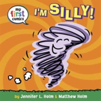 I'm Silly! (My First Comics)