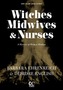 Witches, Midwives, And Nurses (2nd Ed.)