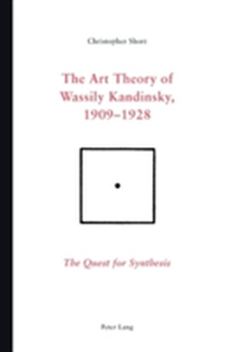 The Art Theory of Wassily Kandinsky, 1909-1928