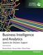 Business Intelligence and Analytics: Systems for Decision Support, Global Edition