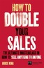 How to Double Your Sales