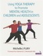 Using Yoga Therapy to Promote Mental Health in Children and Adolescents