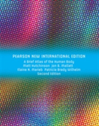 Brief Atlas of the Human Body, A (ValuePack Only): Pearson New International Edition