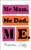Me Mam. Me Dad. Me.