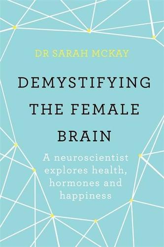 Demystifying The Female Brain