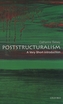 Poststructuralism: A Very Short Introduction