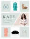 Kate: How to Dress Like a Style Icon