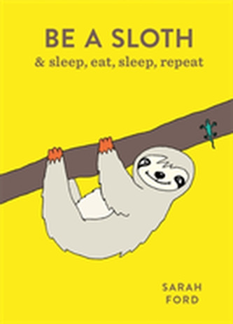 Be a Sloth