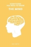 Everything You Need to Know: The Mind