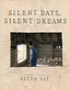SILENT DAYS, SILENT DREAMS