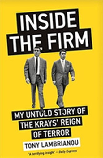 Inside The Firm - The Untold Story Of The Krays' Reign Of Terror