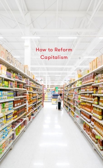 How to Reform Capitalism