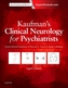 Kaufman's Clinical Neurology for Psychiatrists