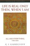 Life is Real Only Then, When 'I Am'