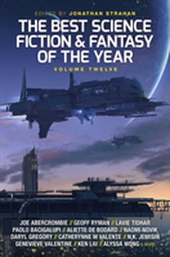 The Best Science Fiction and Fantasy of the Year: Volume Twelve