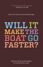 Will It Make The Boat Go Faster?