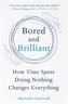 Bored and Brilliant