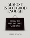 Almost is Not Good Enough