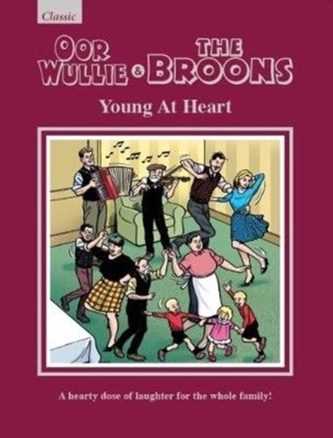 Oor Wullie & The Broons: Young At Heart