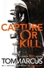 CAPTURE OR KILL