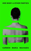 Her Body And Other Parties