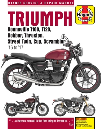 Triumph Bonneville, T100, T120, Bobber, Thruxton, Street Twin, Cup, Scrambler Service & Repair Manual (2016 to 2017)