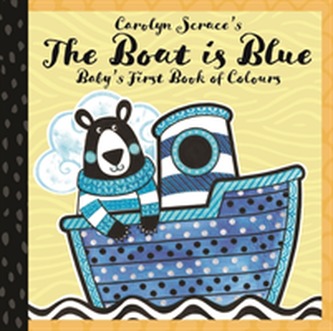 The Boat is Blue: Baby's First Book of Colours