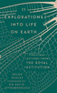 11 Explorations into Life on Earth