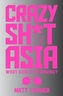 Crazy  SH*T  in Asia