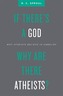 If There's a God Why Are There Atheists?