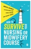How to Survive your Nursing or Midwifery Course