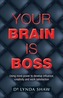 Your Brain is Boss
