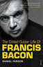 The Gilded Gutter Life Of Francis Bacon
