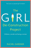 The Girl De-Construction Project