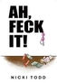 Ah, Feck it