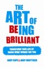 The Art of Being Brilliant