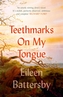 Teethmarks on My Tongue