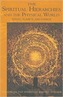 Spiritual Hierarchies and the Physical World