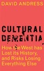 Cultural Dementia