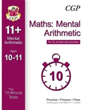 10-Minute Tests for 11+ Maths: Mental Arithmetic Ages 10-11 - for GL & Other Test Providers