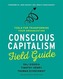 Conscious Capitalism Field Guide
