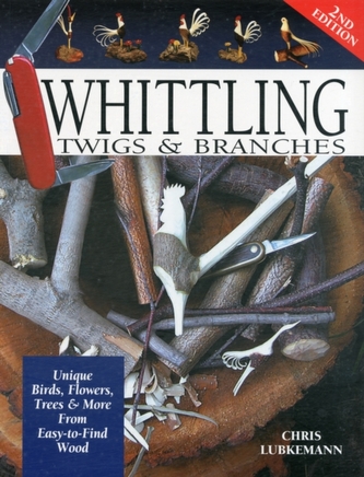 Whittling Twigs & Branches - 2nd Edn