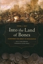 Into the Land of Bones