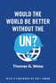 Would the World Be Better Without the UN?