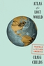 Atlas of a Lost World