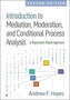 Introduction to Mediation, Moderation, and Conditional Process Analysis, Second Edition