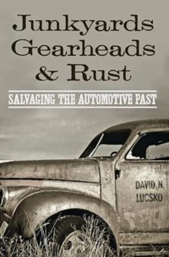 Junkyards, Gearheads, and Rust