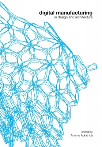 Digital Manufacturing in Design and Architecture