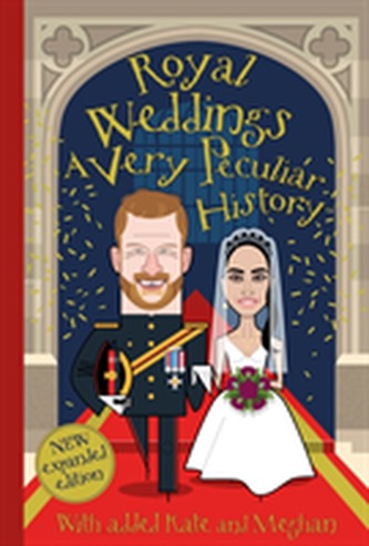 Royal Weddings, A Very Peculiar History
