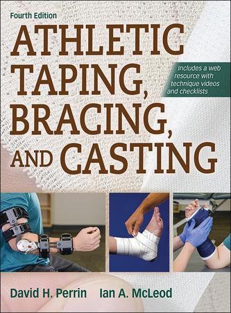 Athletic Taping, Bracing, and Casting, 4th Edition with Web Resource